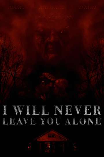I Will Never Leave You Alone Poster