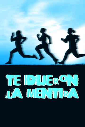Te dijieron la mentira