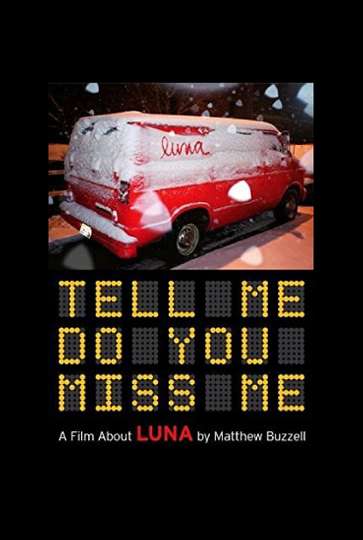 Tell Me Do You Miss Me A Film About Luna Poster