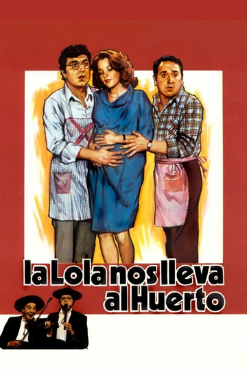 La Lola nos lleva al huerto Poster