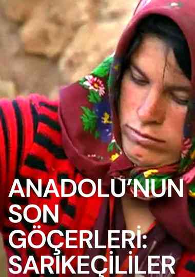 Last Nomads in Anatolia: Sarikecilis Poster