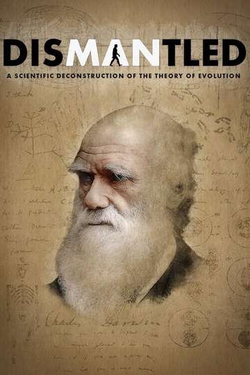 Dismantled: A Scientific Deconstruction of The Theory of Evolution Poster