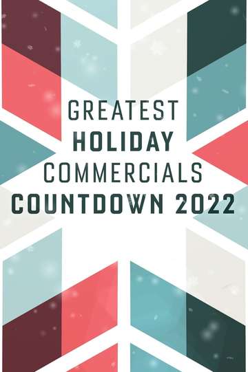 Greatest Holiday Commercials Countdown 2022 Poster