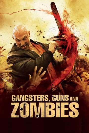 Gangsters, Guns and Zombies Poster