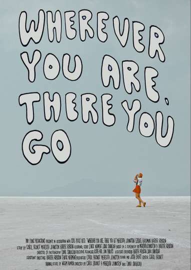 Wherever You Are, There You Go Poster