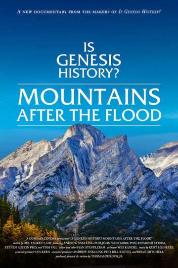 Is Genesis History? Mountains After the Flood Poster