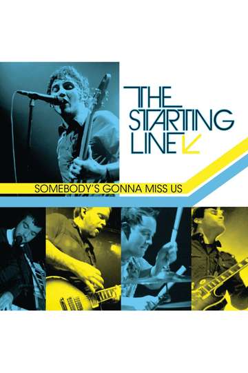 The Starting Line - Somebody’s Gonna Miss Us Poster