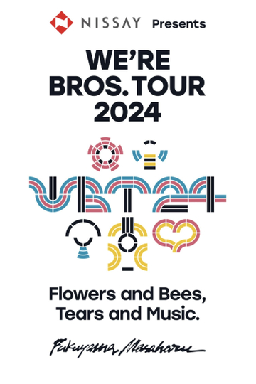 WE’RE BROS. TOUR 2024 Flowers and Bees, Tears and Music.