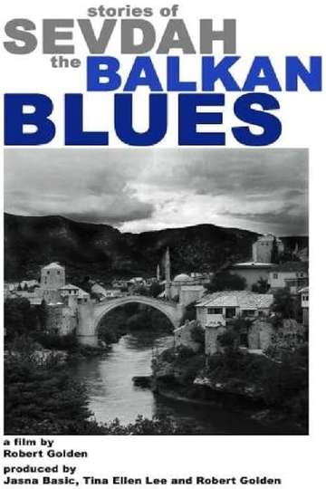 Stories of Sevdah-the Balkan Blues Poster