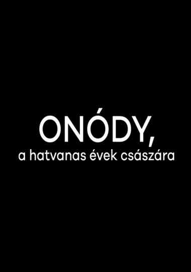 Onódy, a hatvanas évek császára