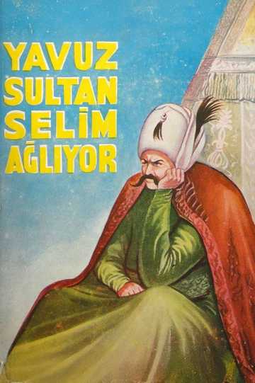 Yavuz Sultan Selim Ağlıyor