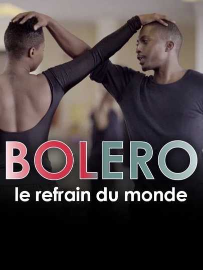 Boléro, le refrain du monde Poster