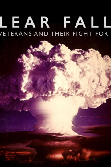 Nuclear Fallout: The forgotten veterans who cleaned it up and their fight for justice Poster