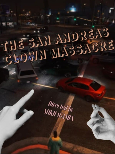 The San Andreas Clown Massacre Poster