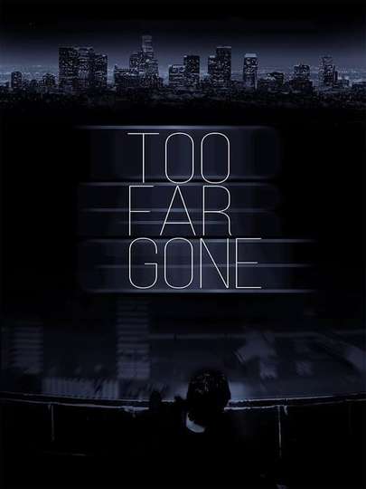 Too Far Gone Poster