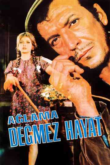 Ağlama Değmez Hayat Poster
