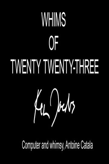 Whims of Twenty Twenty-Three