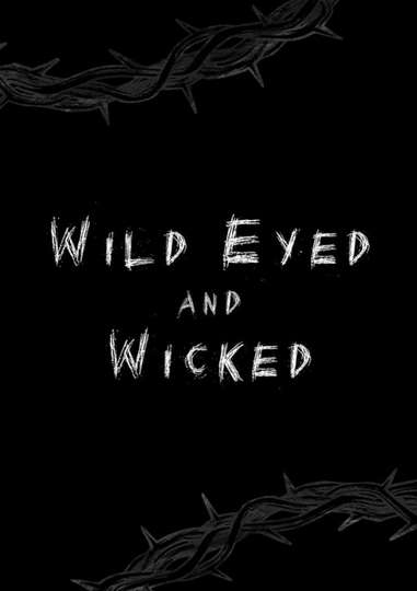 Wild Eyed and Wicked Poster