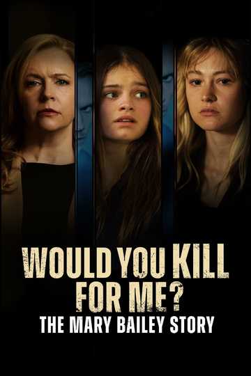 Would You Kill for Me? The Mary Bailey Story Poster