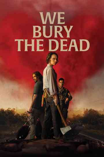 We Bury the Dead Poster