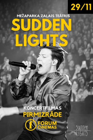 Sudden Lights Mežaparka Zaļajā teātrī. Koncertfilma