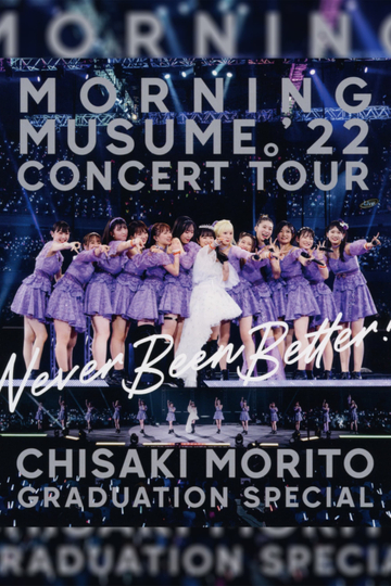 Morning Musume.'22 2022 Autumn ~Never Been Better!~ Morito Chisaki Sotsugyou Special