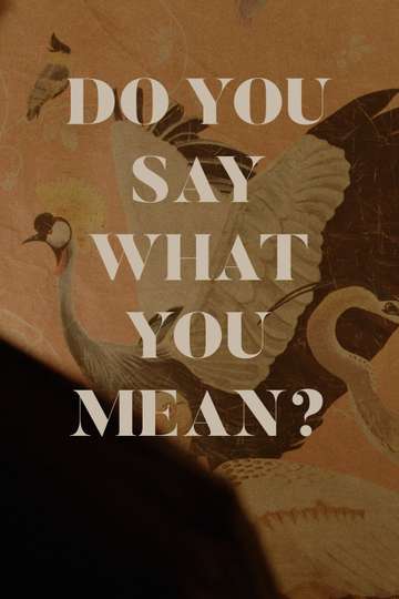Do You Say What You Mean? Poster