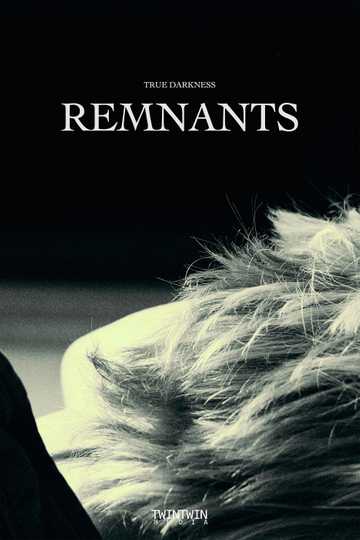 TRUE DARKNESS: REMNANTS