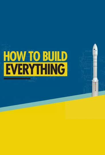 How to Build... Everything Poster