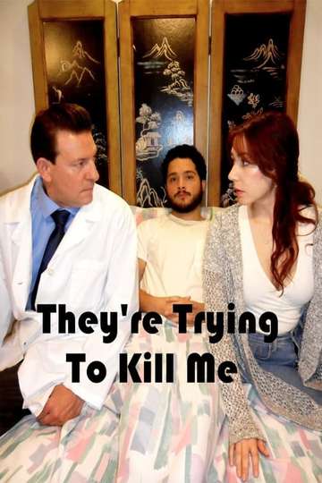 They're Trying to Kill Me Poster