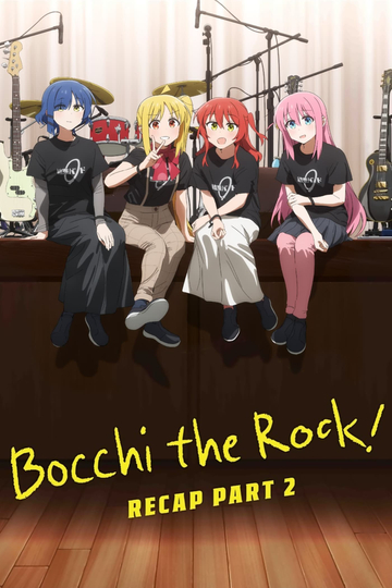 BOCCHI THE ROCK! Recap Part 2 Poster