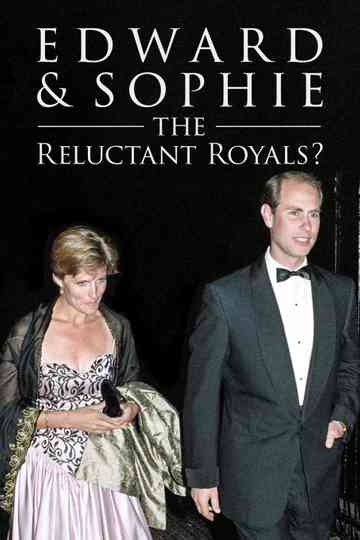 Edward & Sophie: The Reluctant Royals? Poster