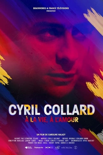 Cyril Collard : À la vie, à l'amour