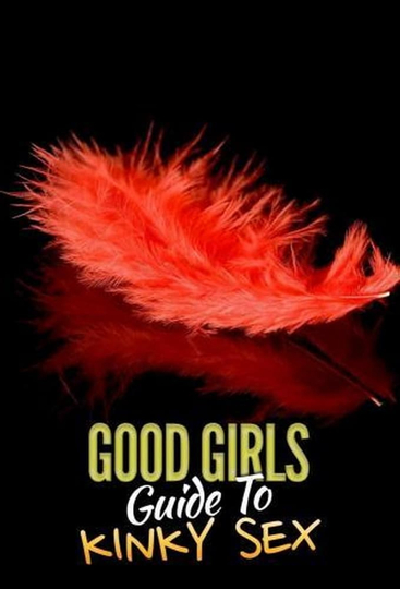 Good Girls' Guide to Kinky Sex Poster