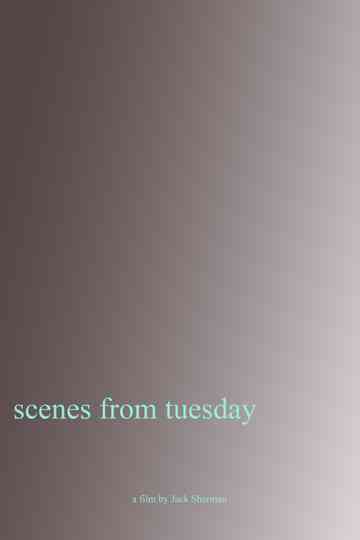 Scenes From Tuesday