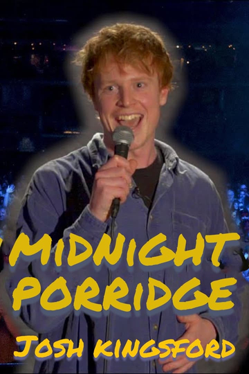 Josh Kingsford: Midnight Porridge Poster