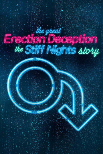 The Great Erection Deception: The Stiff Nights Story