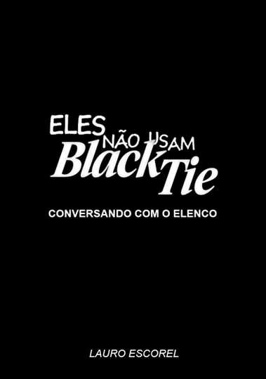 Eles Não Usam Black-Tie - Conversando com o Elenco