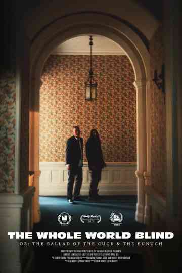 The Whole World Blind (Or: The Ballad of the Cuck and the Eunuch) Poster