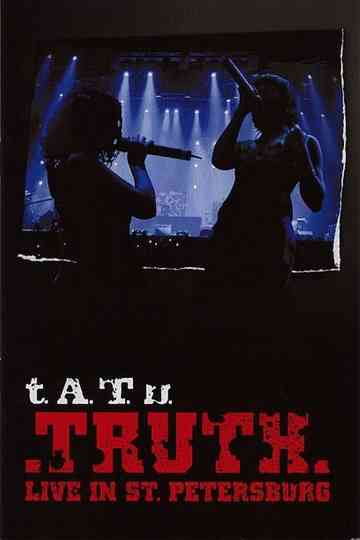 t.A.T.u.: TRUTH - Live In St. Petersburg 2006