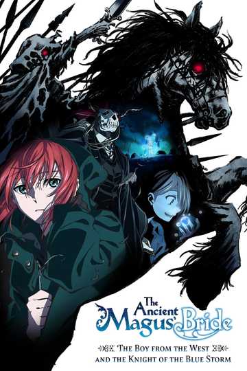 The Ancient Magus' Bride: The Boy from the West and the Knight of the Blue Storm Poster