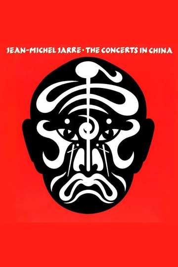 Jean-Michel Jarre: The Concerts In China