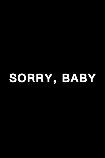 Sorry, Baby Poster