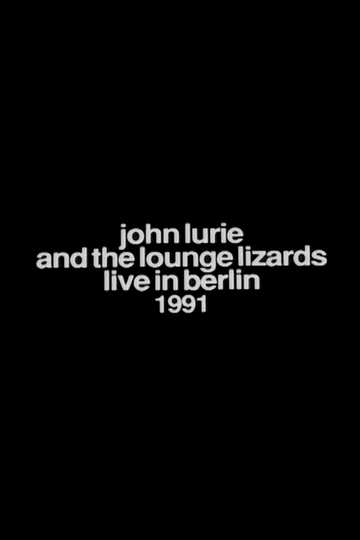 John Lurie and the Lounge Lizards Live in Berlin 1991