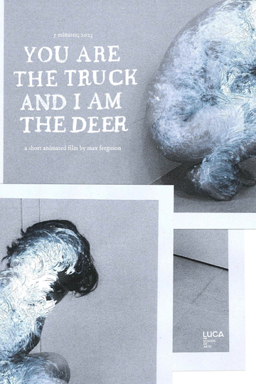 You Are the Truck and I Am the Deer Poster