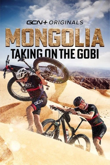 Mongolia: Taking On The Gobi