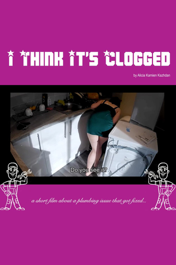 I Think It's Clogged Poster