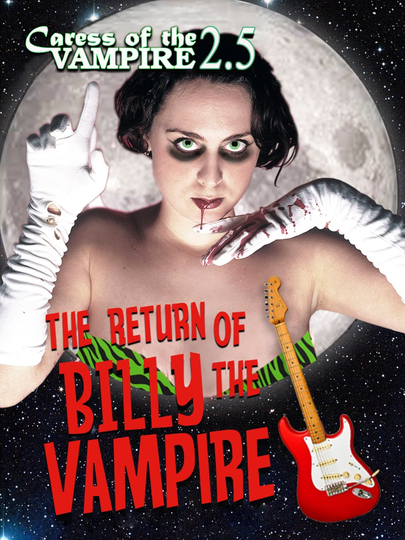 Caress of the Vampire 2.5: The Return of Billy the Vampire Poster