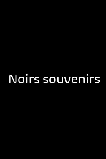 Noirs Souvenirs