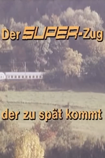 Der Super-Zug, der zu spät kommt